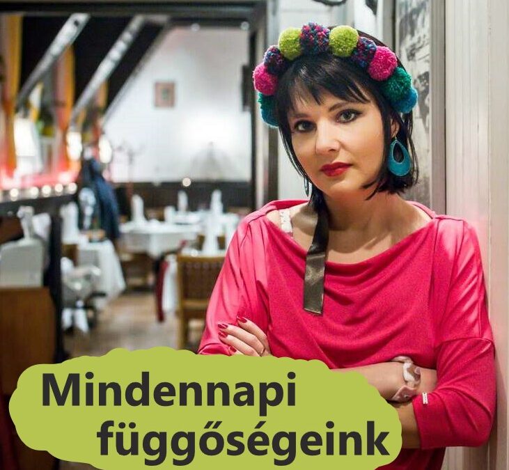 Mindennapi függőségeink